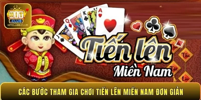 Các bước tham gia chơi Tiến Lên Miền Nam đơn giản