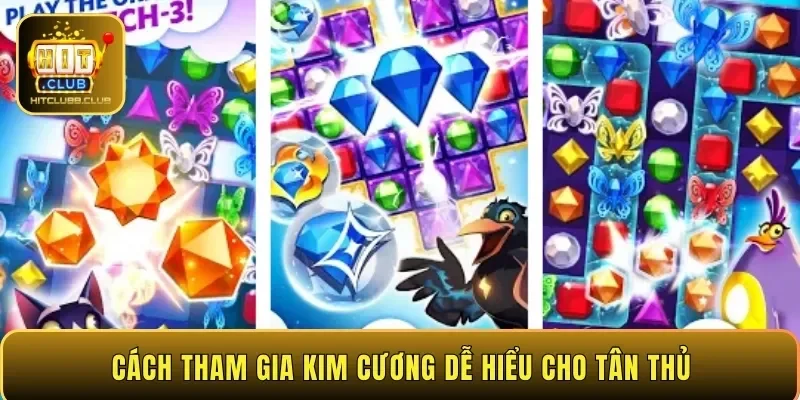 Cách tham gia kim cương dễ hiểu cho tân thủ