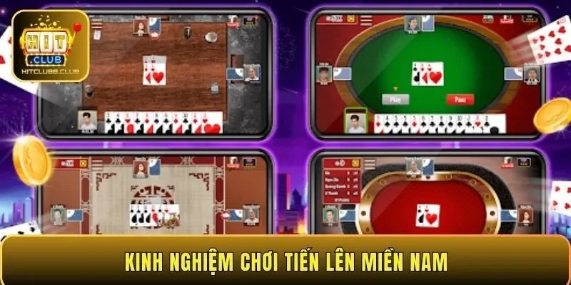 Kinh nghiệm chơi Tiến Lên Miền Nam