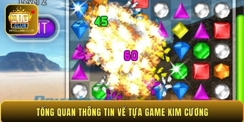 Tổng quan thông tin về tựa game kim cương